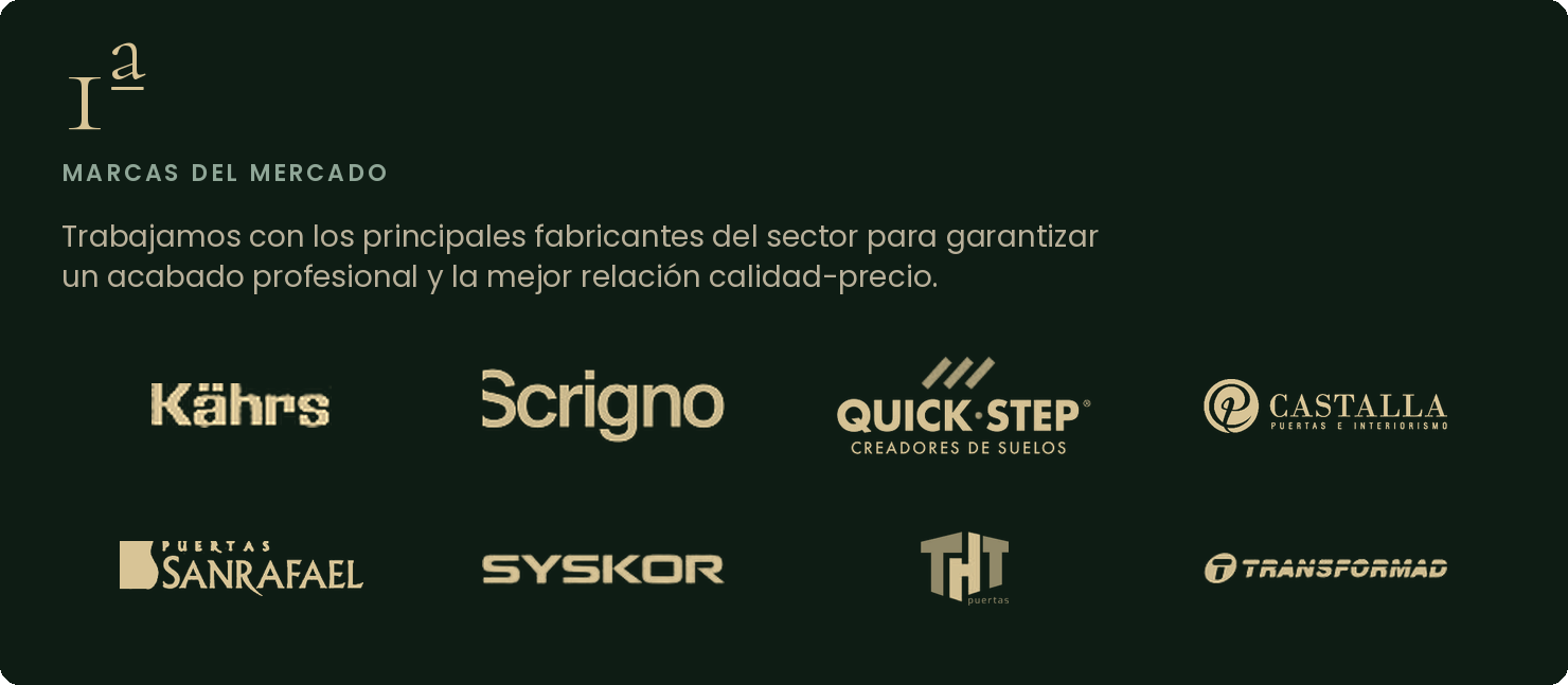 Primeras marcas del mercado: Kährs, Scrigno, Quick-Step, Castalla, San Rafael, Syskor, THT, Transformad